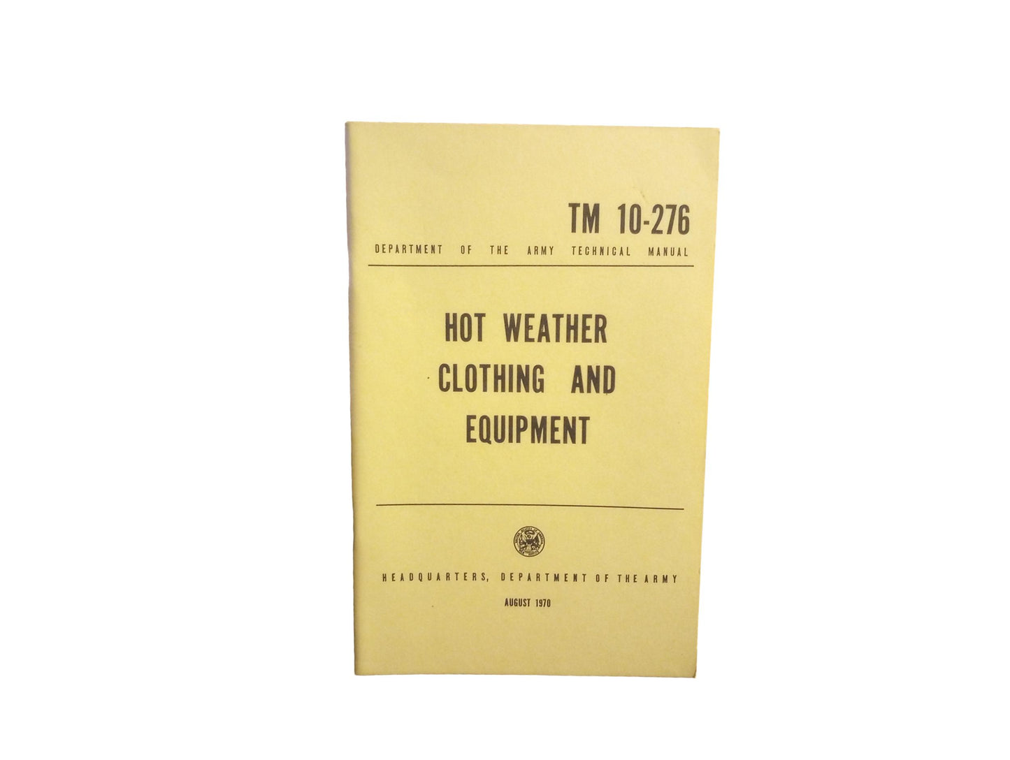 U.S ARMY SOLDIER'S HANDBOOK HOT WEATHER CLOTHING & EQUIPMENT TM 10-276