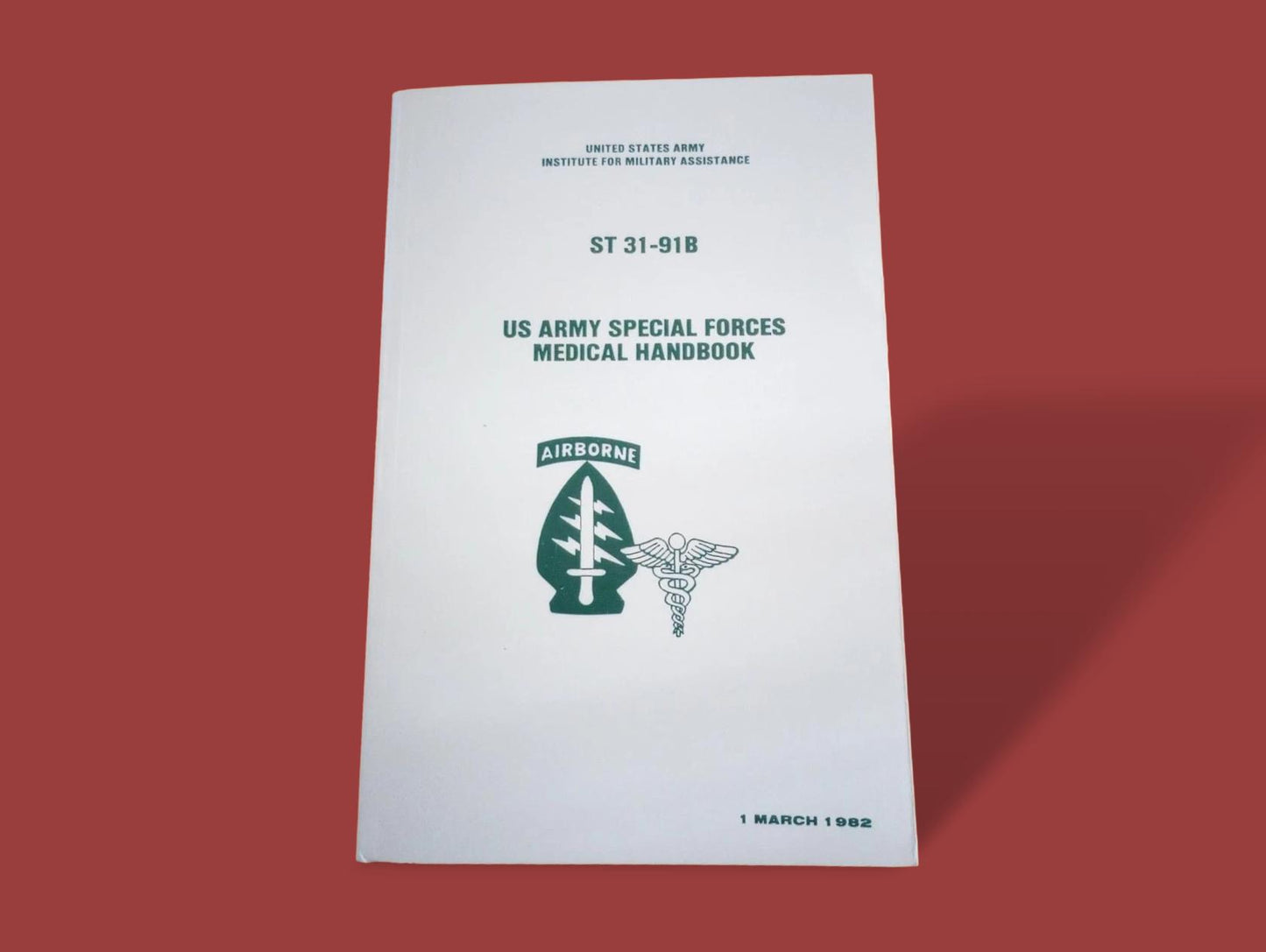 U.S ARMY SPECIAL FORCES MILITARY MEDICAL HANDBOOK TRAINING ST 31-91B