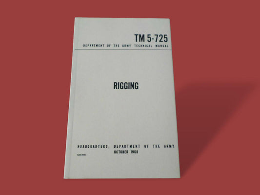 U.S ARMY RIGGING HANDBOOK ROPES KNOTS & SPLICES HEAVY LOADS GUIDE BOOK TM 5-725