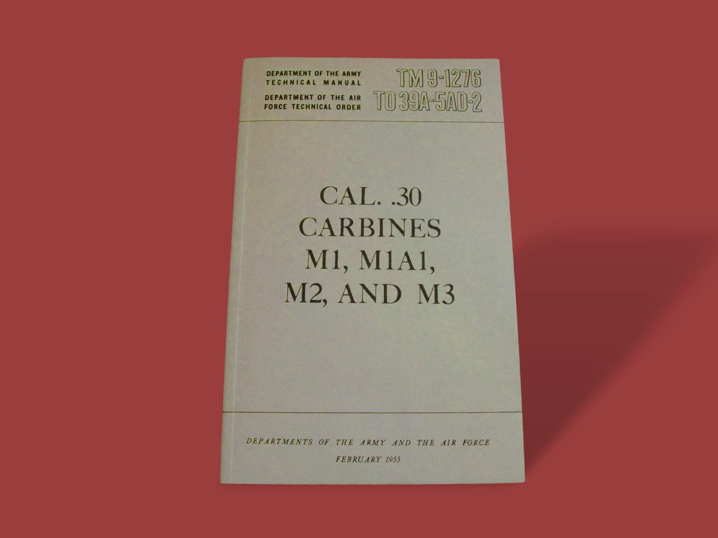 U.S ARMY 30 CALIBER CARBINES HANDBOOK TM-9-1276 M1,M2.M3.M1A1, MAINTENANCE
