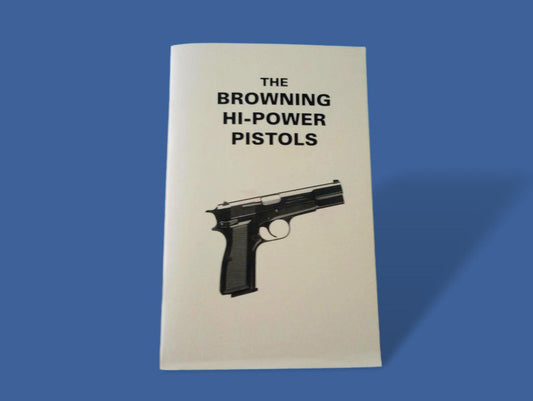BROWNING HI-POWER PISTOLS OPERATORS MAINTENANCE REPAIR MANUAL HANDBOOK NEW
