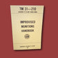 IMPROVISED MUNITIONS HANDBOOK TM 31-210 NEW