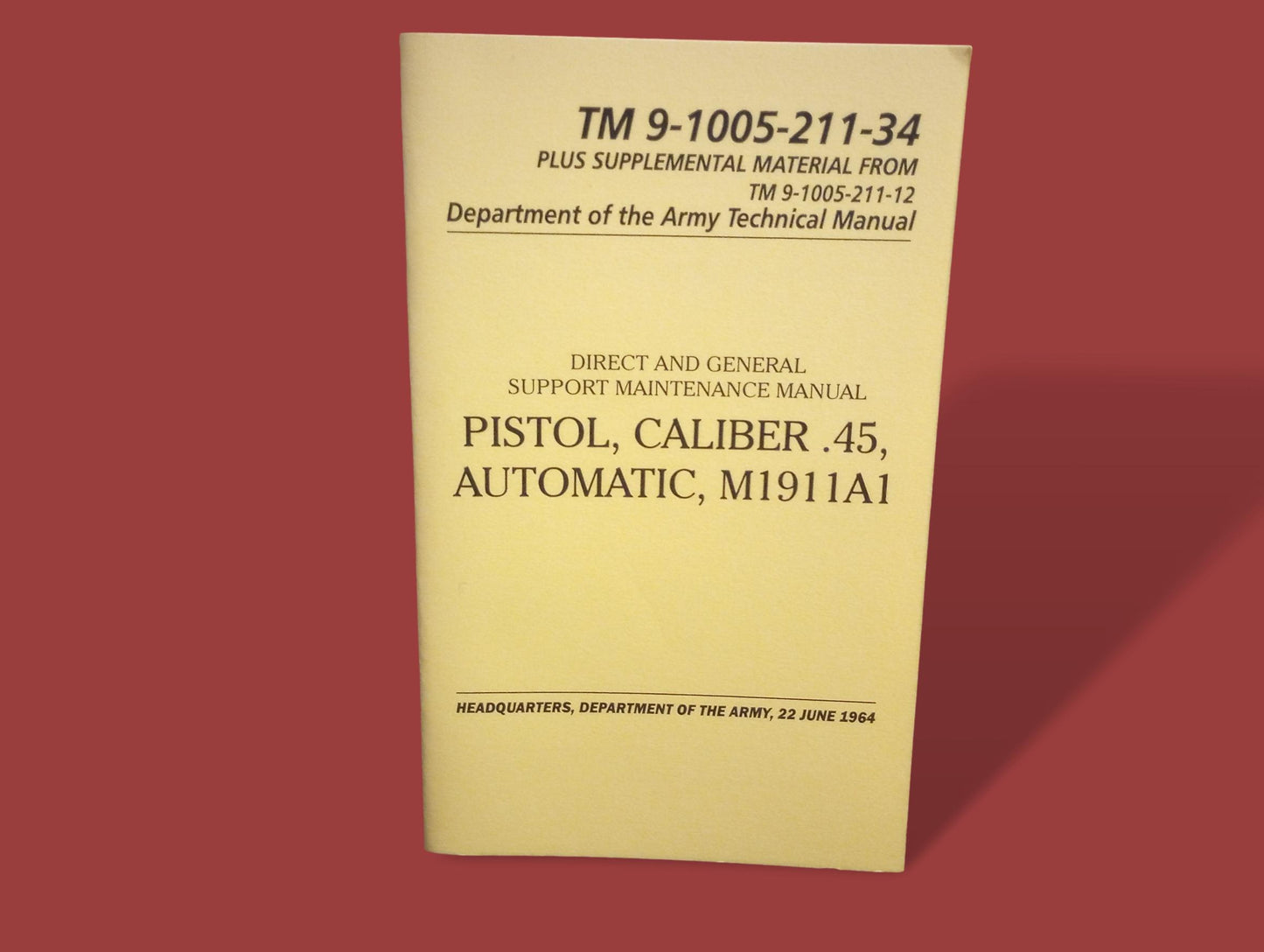 U.S ARMY M1911A1 45 PISTOL HANDBOOK MAINTENANCE OPERATION. TM BOOK