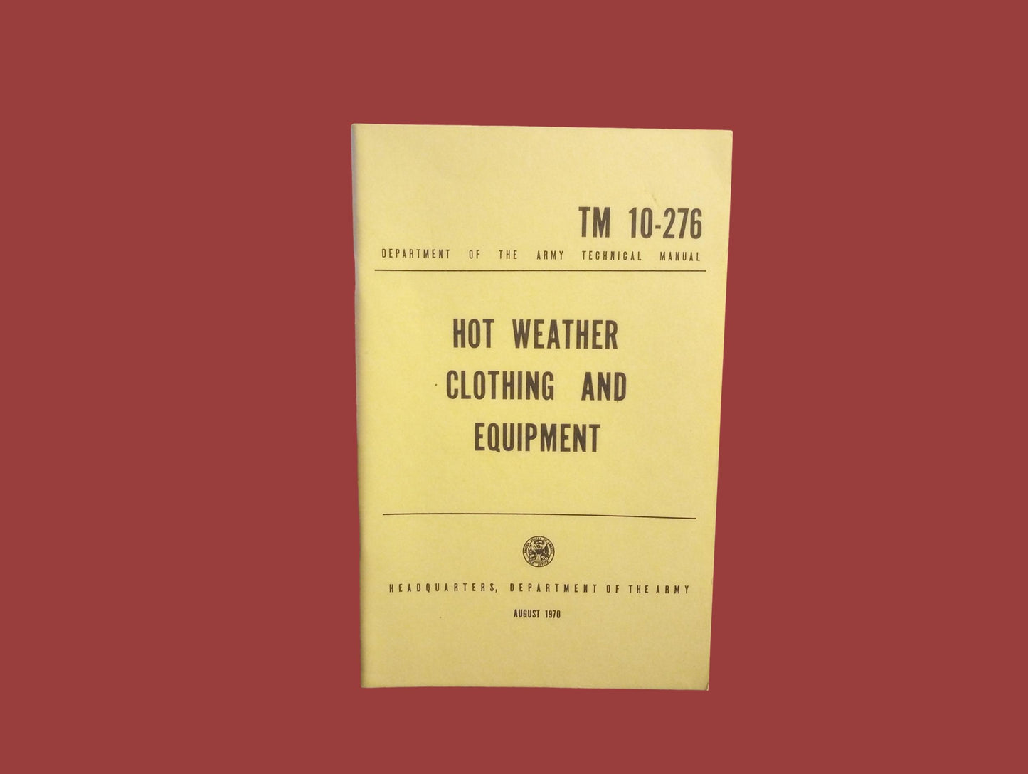 U.S ARMY SOLDIER'S HANDBOOK HOT WEATHER CLOTHING & EQUIPMENT TM 10-276