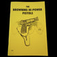 BROWNING HI-POWER PISTOLS OPERATORS MAINTENANCE REPAIR MANUAL HANDBOOK NEW
