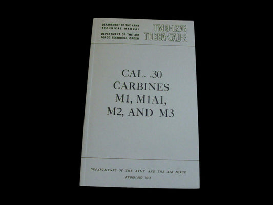 U.S ARMY 30 CALIBER CARBINES HANDBOOK TM-9-1276 M1,M2.M3.M1A1, MAINTENANCE