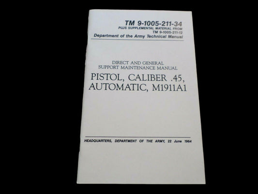 U.S ARMY M1911A1 45 PISTOL HANDBOOK MAINTENANCE OPERATION. TM BOOK