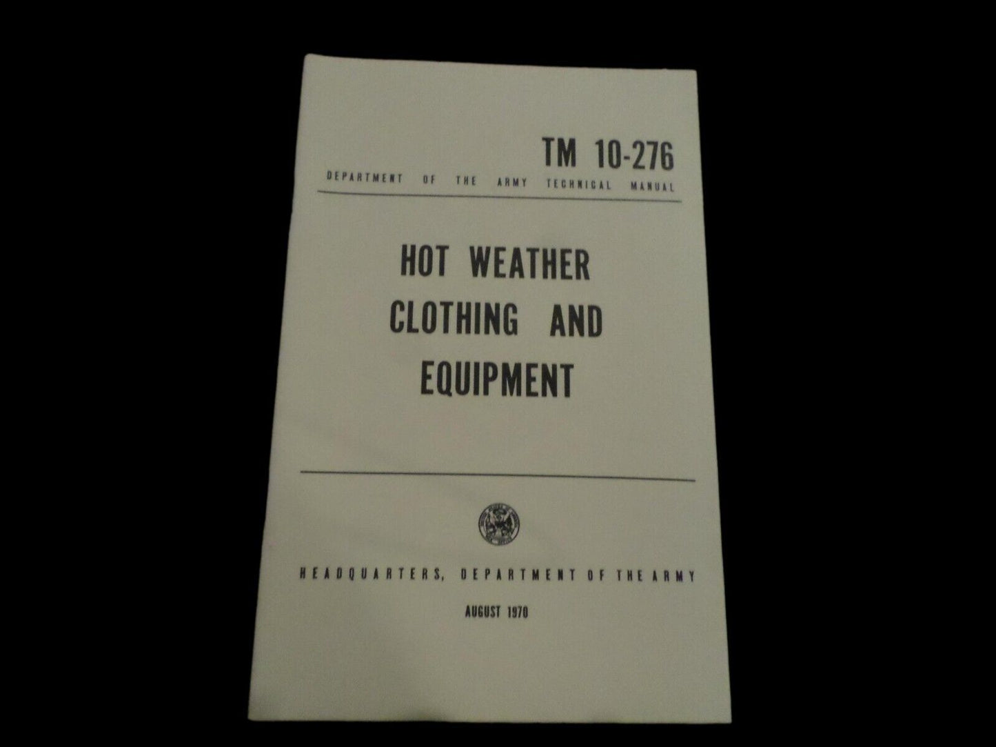 U.S ARMY SOLDIER'S HANDBOOK HOT WEATHER CLOTHING & EQUIPMENT TM 10-276