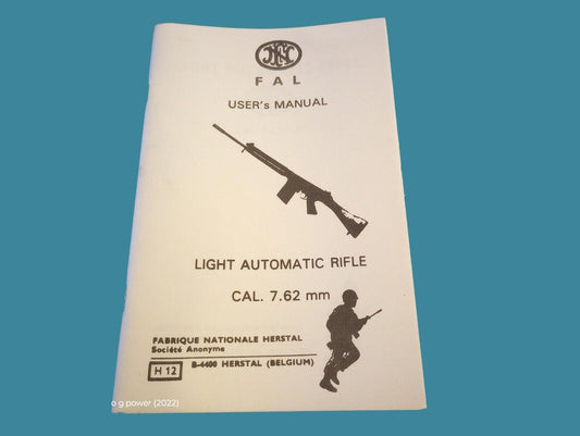 FN FAL USER'S MANUAL LIGHT AUTOMATIC RIFLE 7.62 MM ILLUSTRATED OPERATOR'S BOOK